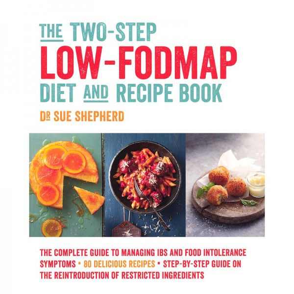 The Two-Step Low-FODMAP Diet and Recipe Book.