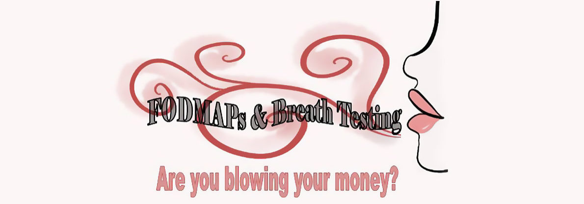 FODMAPS & Breath Testing: Are you blowing your money?